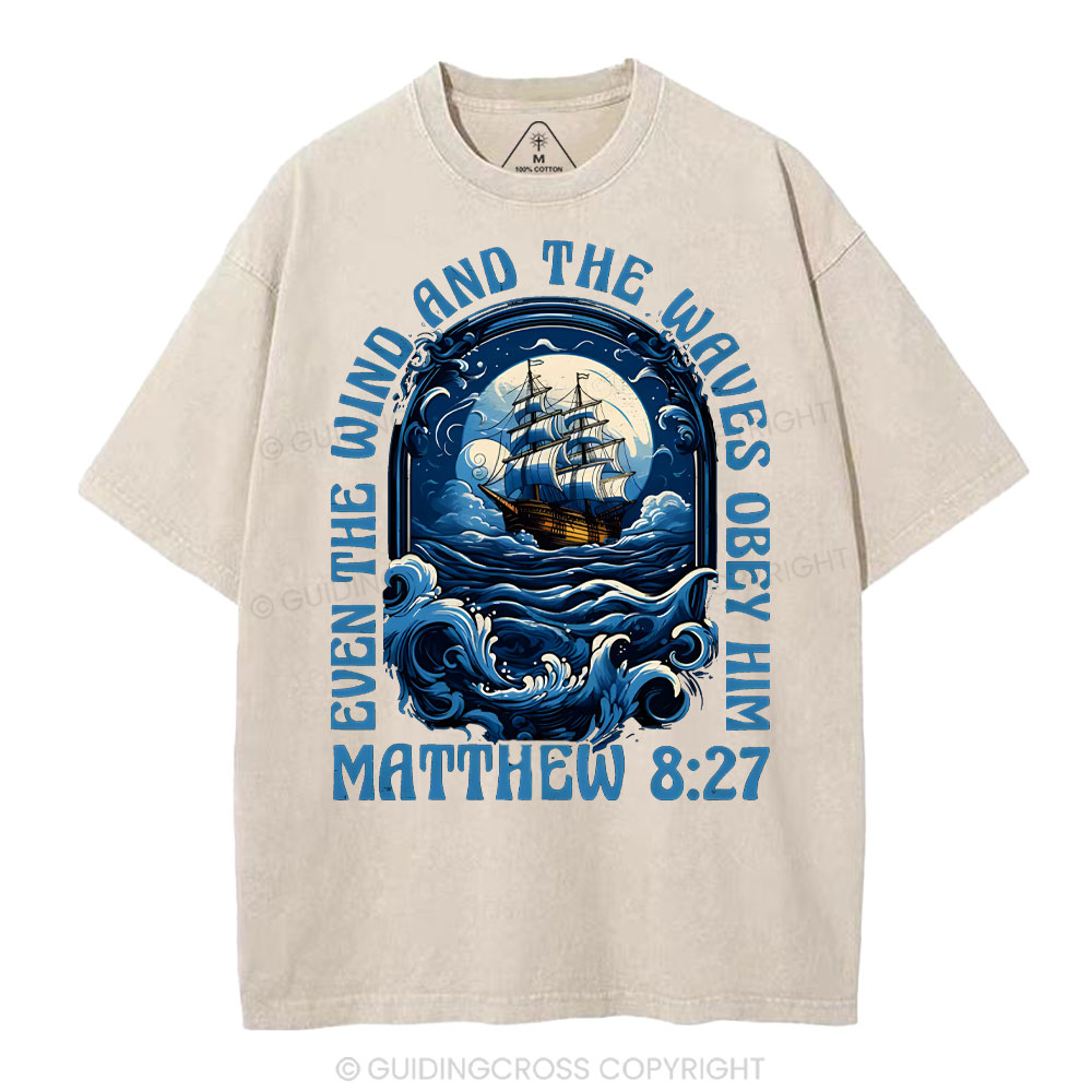 Even The Wind And Wavea Obey Him Christian Washed T-Shirt