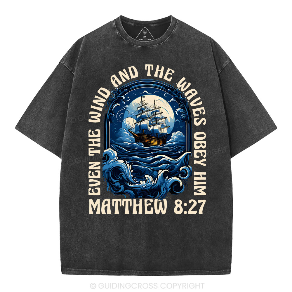 Even The Wind And Wavea Obey Him Christian Washed T-Shirt