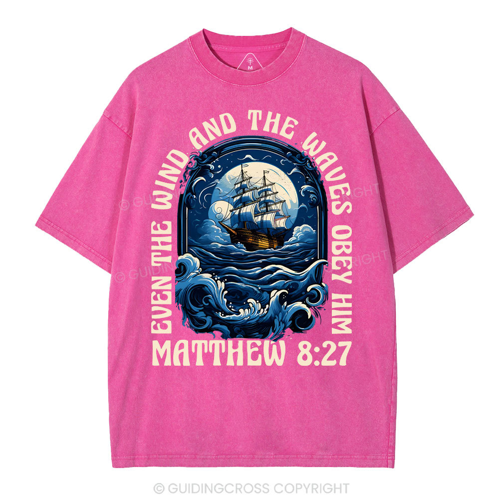 Even The Wind And Wavea Obey Him Christian Washed T-Shirt
