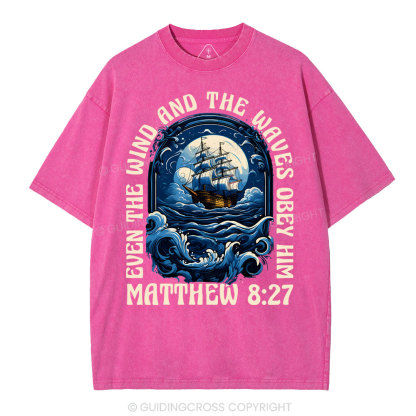 Even The Wind And Wavea Obey Him Christian Washed T-Shirt