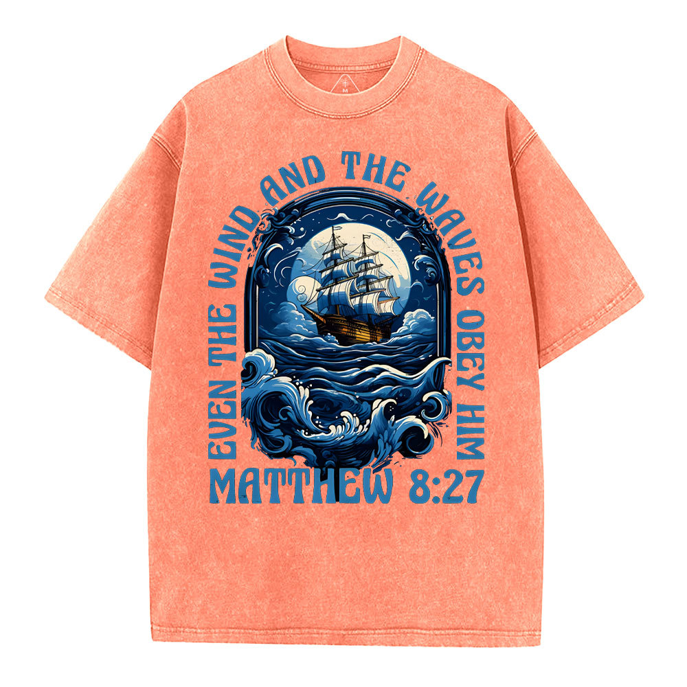 Even The Wind And Wavea Obey Him Christian Washed T-Shirt