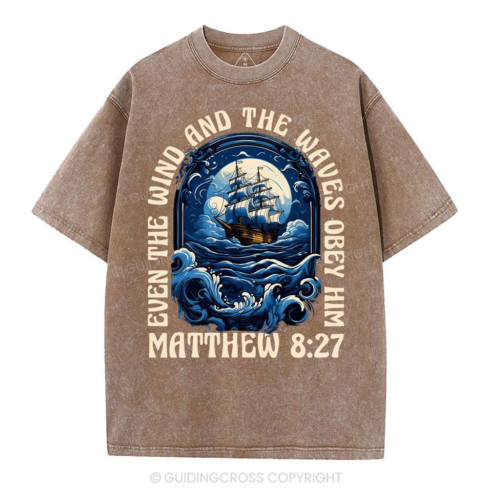 Even The Wind And Wavea Obey Him Christian Washed T-Shirt