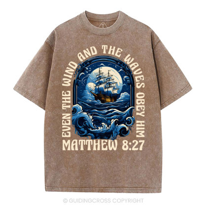 Even The Wind And Wavea Obey Him Christian Washed T-Shirt