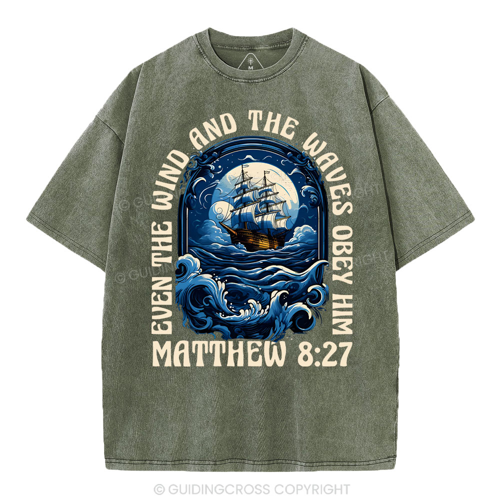 Even The Wind And Wavea Obey Him Christian Washed T-Shirt