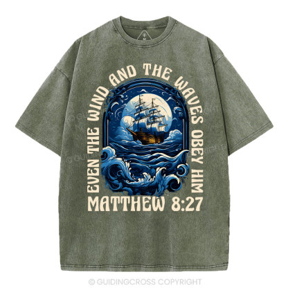 Even The Wind And Wavea Obey Him Christian Washed T-Shirt