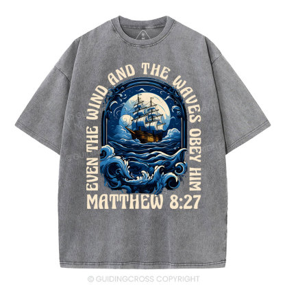 Even The Wind And Wavea Obey Him Christian Washed T-Shirt