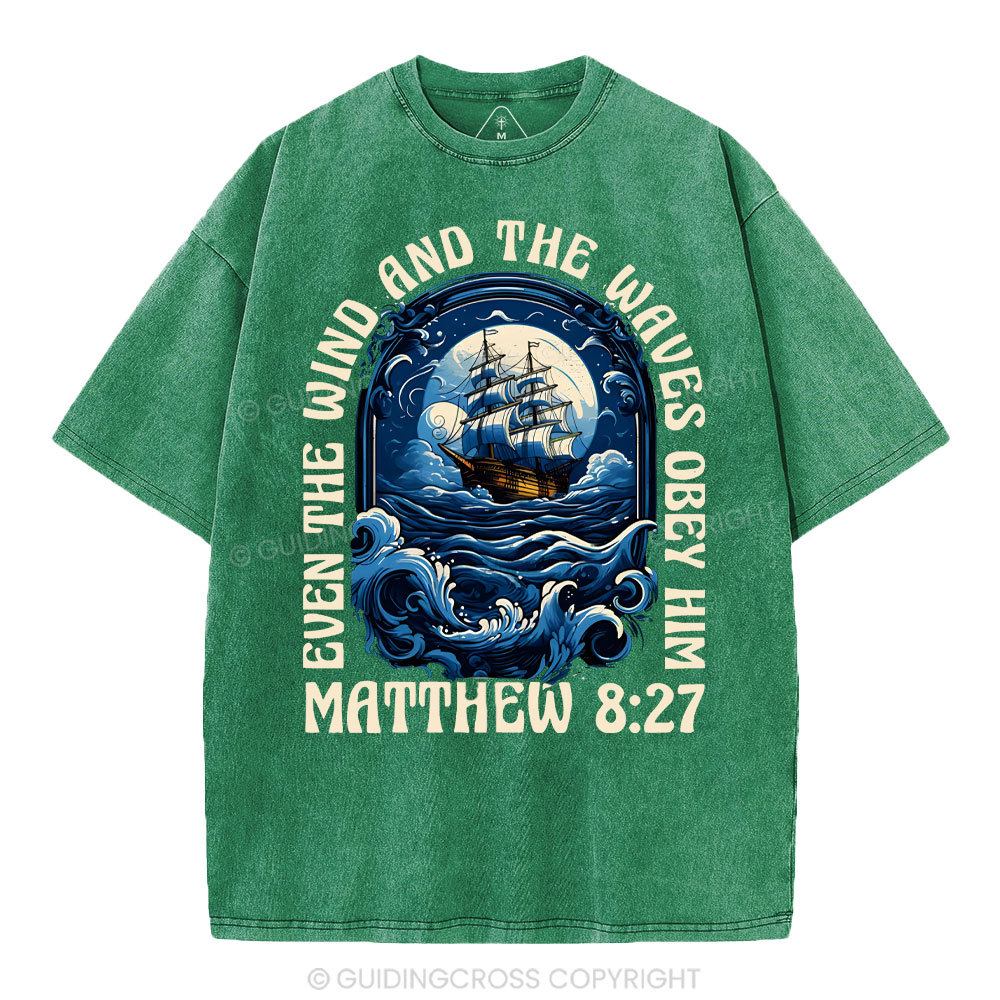 Even The Wind And Wavea Obey Him Christian Washed T-Shirt