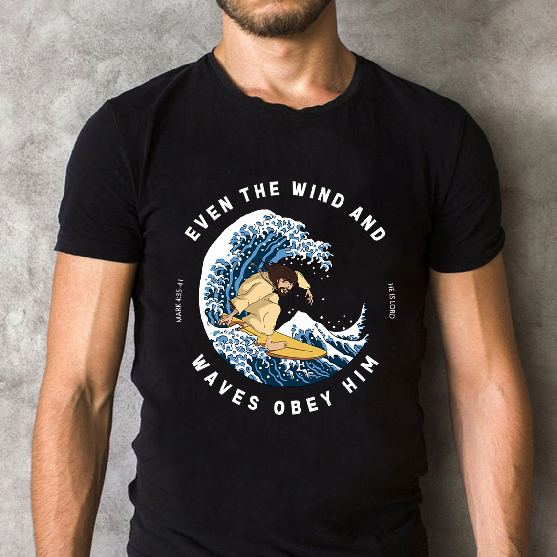 Even The Wind And Waves Obey Him Christian T-Shirt