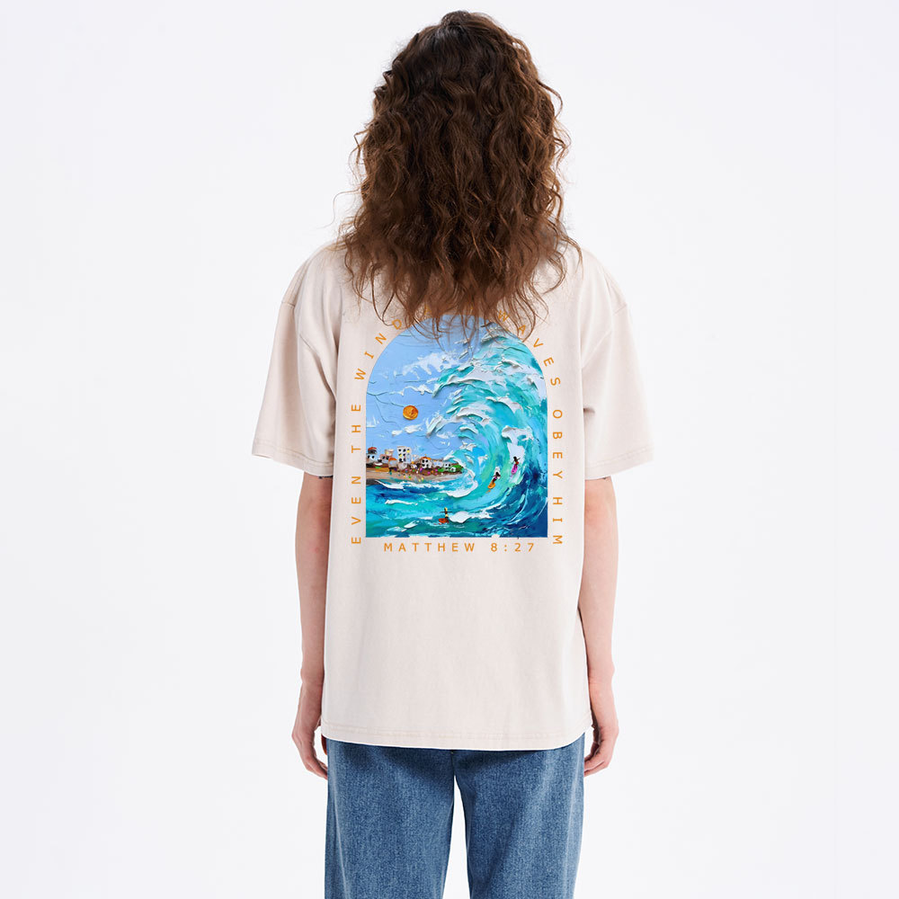 Even The Wind And Waves Obey Him Christian Washed T-Shiort