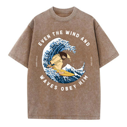 Even The Wind And Waves Obey Him Christian Washed T-Shirt