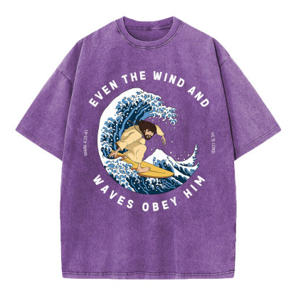 Even The Wind And Waves Obey Him Christian Washed T-Shirt
