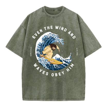 Even The Wind And Waves Obey Him Christian Washed T-Shirt