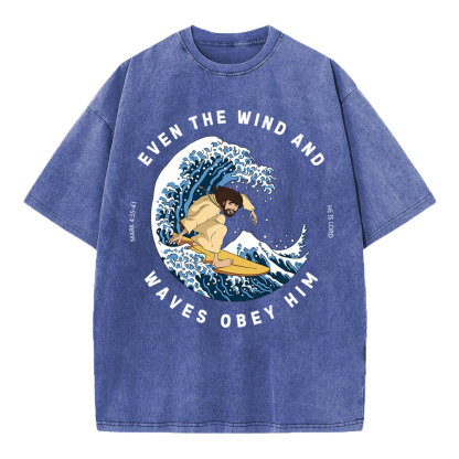 Even The Wind And Waves Obey Him Christian Washed T-Shirt