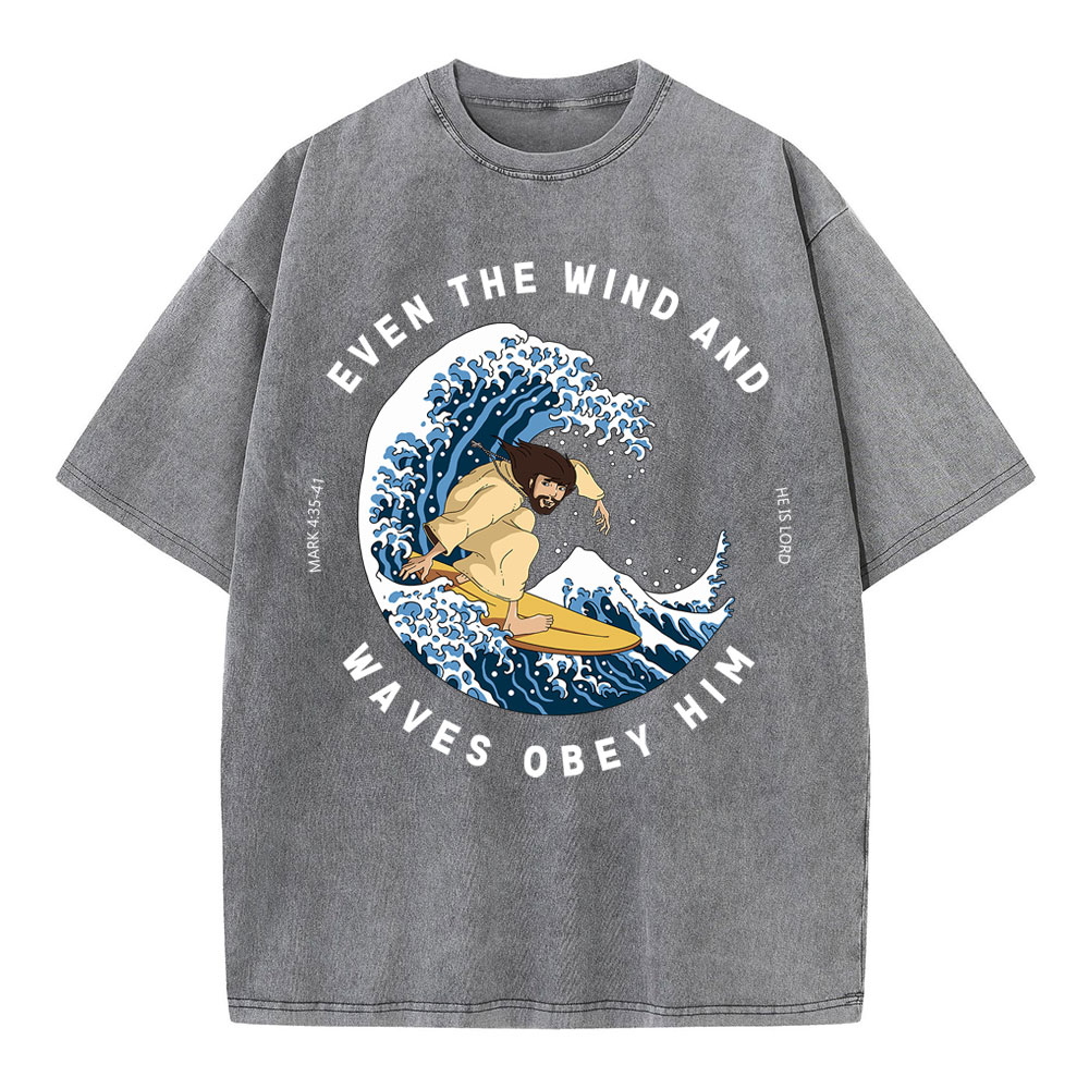 Even The Wind And Waves Obey Him Christian Washed T-Shirt