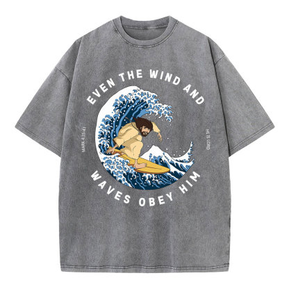 Even The Wind And Waves Obey Him Christian Washed T-Shirt