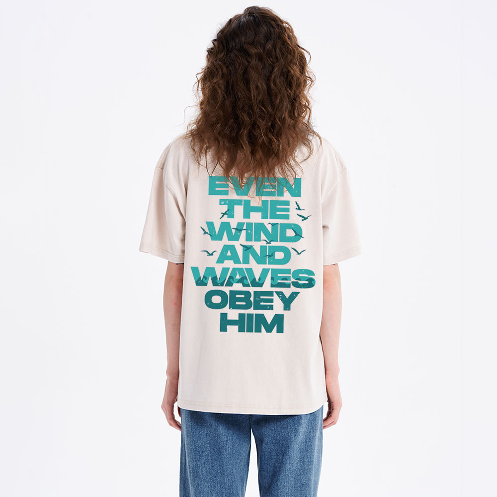 Even-The-Wind-And-Waves-Obey-Him-Christian-Washed-T-Shrit