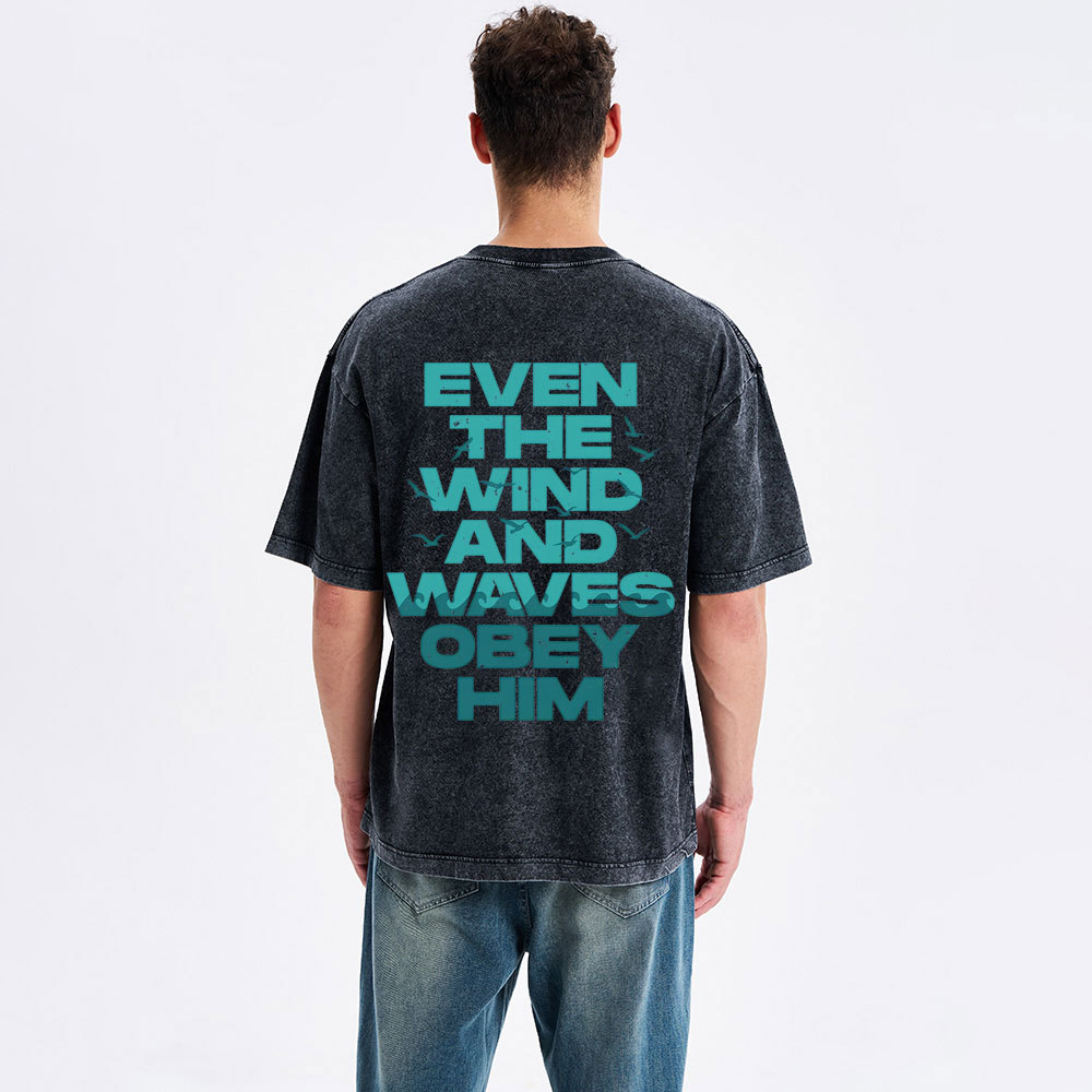 Even-The-Wind-And-Waves-Obey-Him-Christian-Washed-T-Shrit