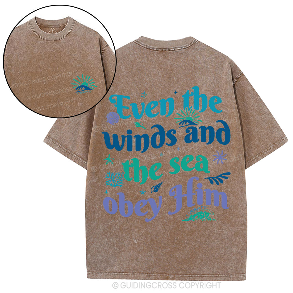 Even The Winds And The Sea Obey Him Christian Washed T-Shirt