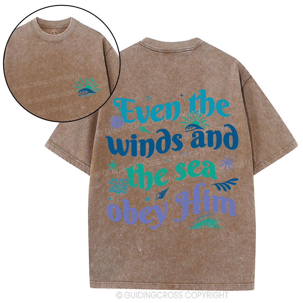 Even The Winds And The Sea Obey Him Christian Washed T-Shirt