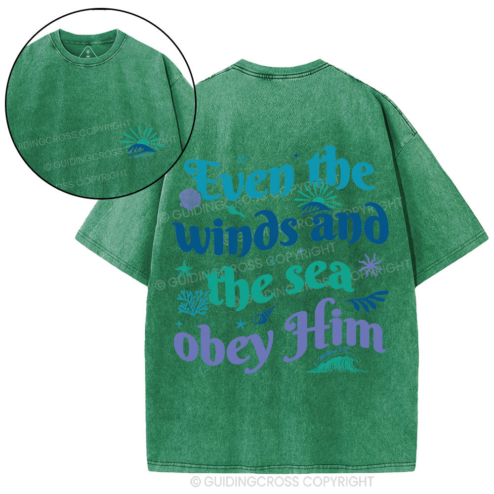 Even The Winds And The Sea Obey Him Christian Washed T-Shirt