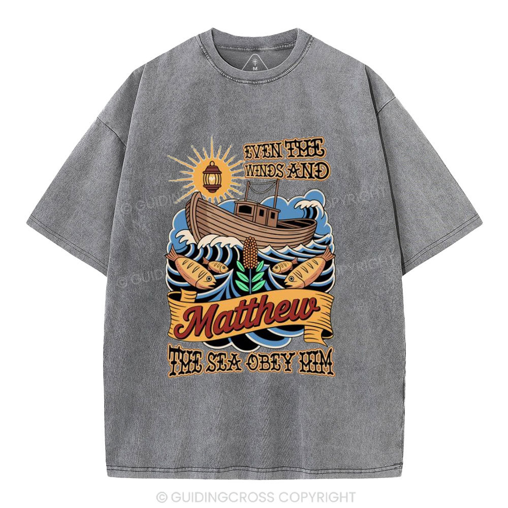 Even The Winds And The Sea Obey Him Christian Washed T-Shirt