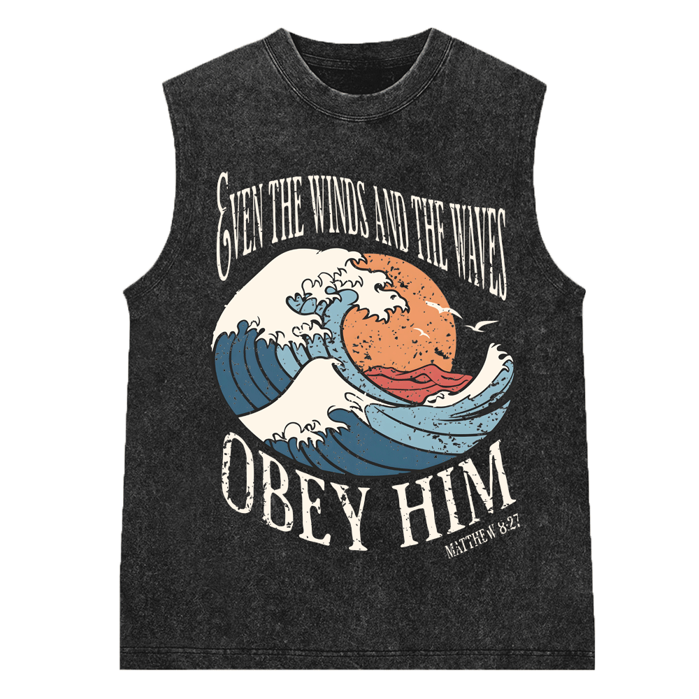 Even The Winds And The Waves Obey Him Christian Washed Sleeveess Tee