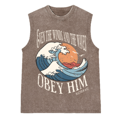 Even The Winds And The Waves Obey Him Christian Washed Sleeveess Tee