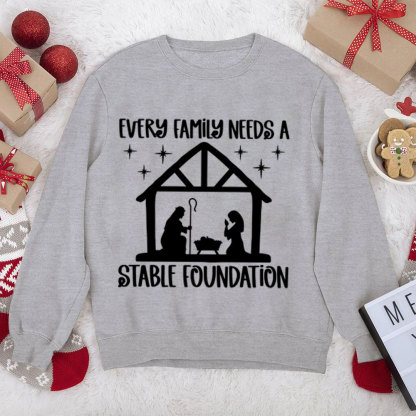 Every Family Needs A Stable Foundatio Christian Christmas Sweatshirt