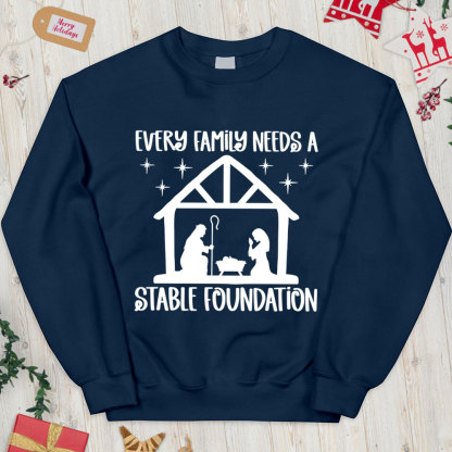 Every Family Needs A Stable Foundatio Christian Christmas Sweatshirt