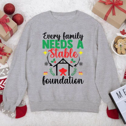 Every Family Needs A Stable Foundation Christian Christmas Sweatshirt