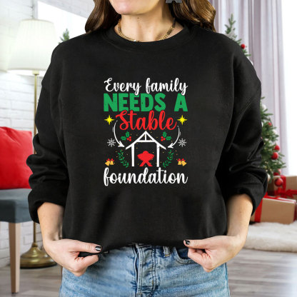 Every Family Needs A Stable Foundation Christian Christmas Sweatshirt