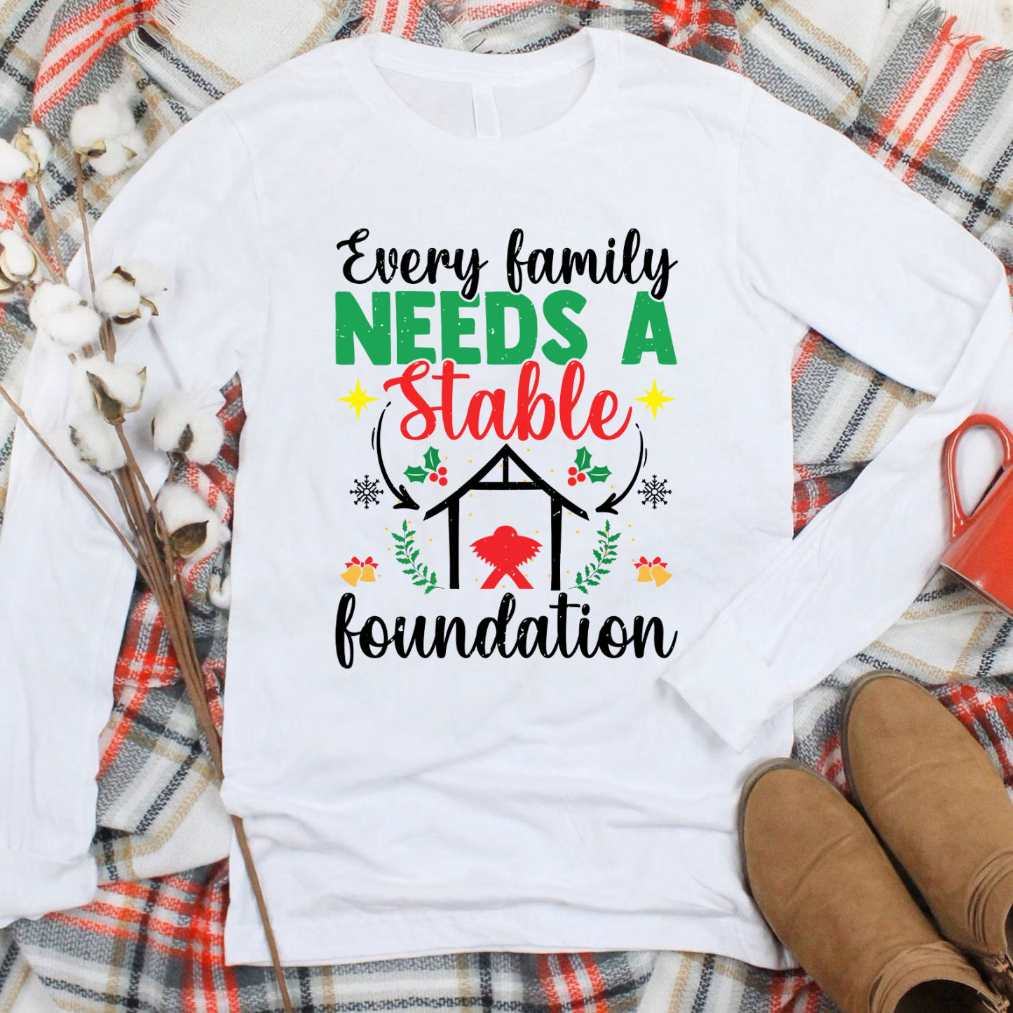 Every Family Needs a Stable Foundation Christian Long Sleeve T-Shirt