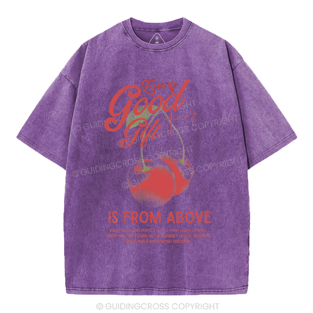 Every Good Gift Is From Above Christian Washed T-Shirt