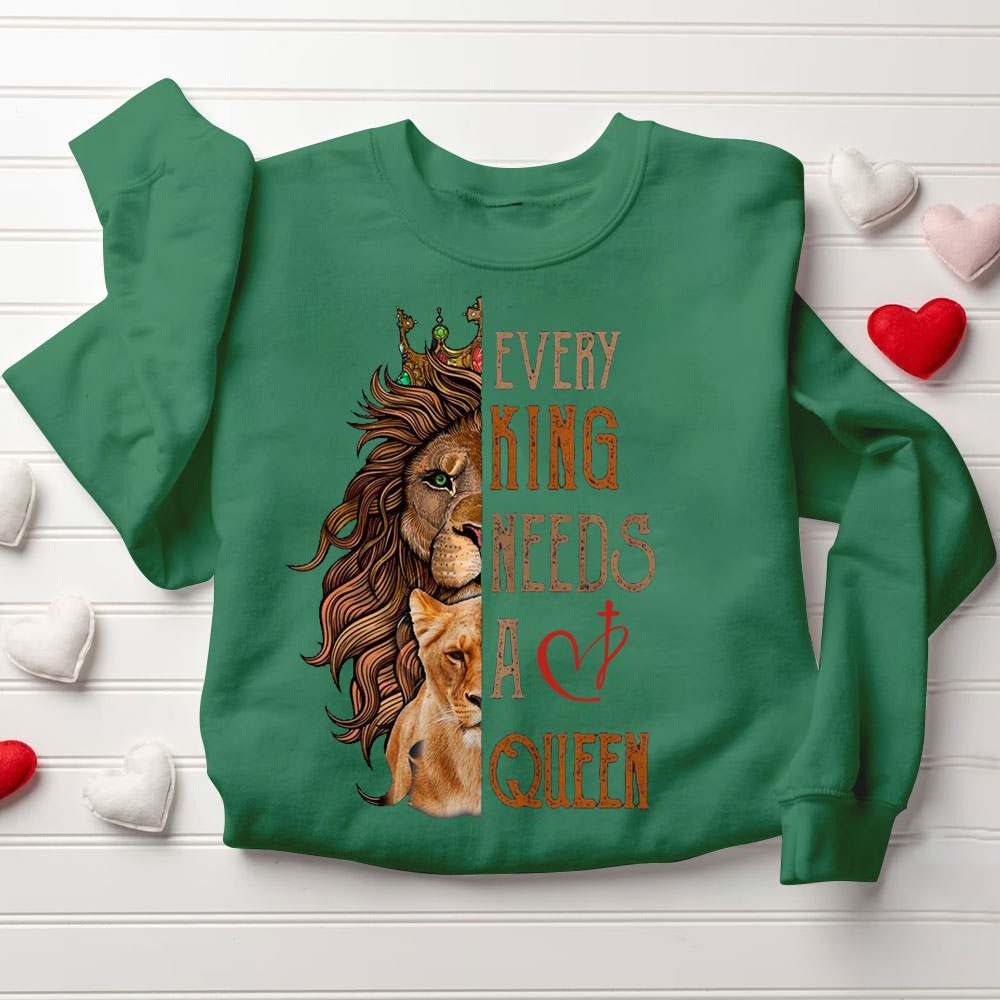 Every King Needs A Queen Every Queen Needs A King Christian Couple Sweatshirt
