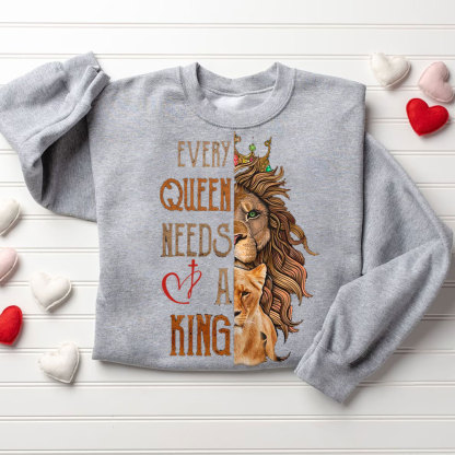 Every King Needs A Queen Every Queen Needs A King Christian Couple Sweatshirt