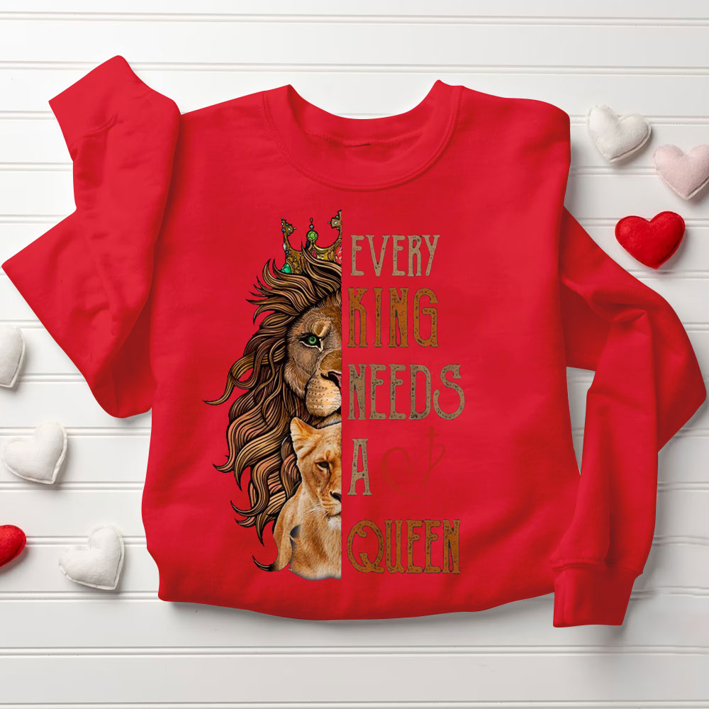 Every King Needs A Queen Every Queen Needs A King Christian Couple Sweatshirt