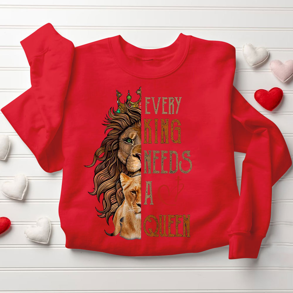 Every King Needs A Queen Every Queen Needs A King Christian Couple Sweatshirt