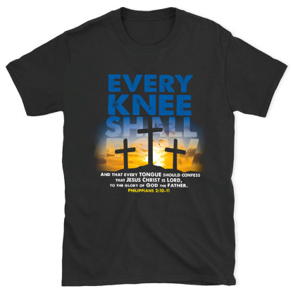 Every Knee Shall Bow Christian T-Shirt