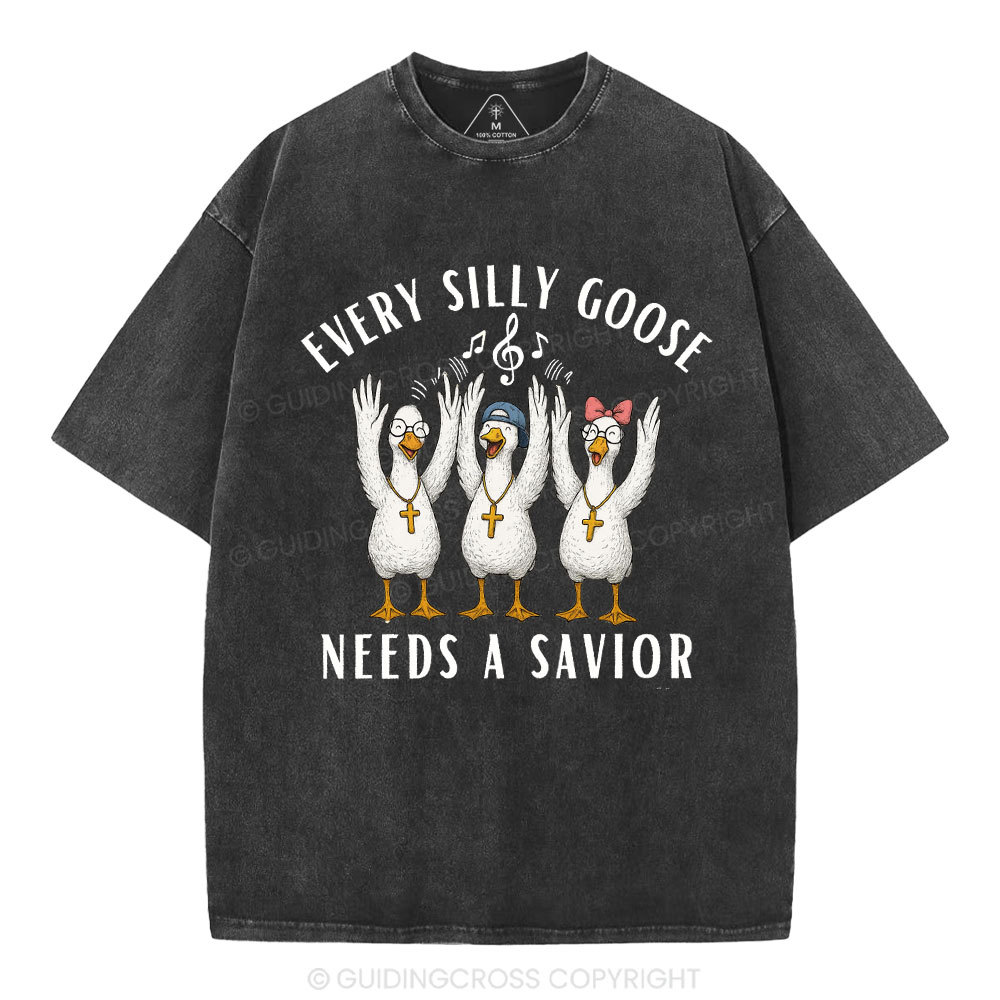 Every Silly Goose Needs A Savior Christian Washed T-Shirt
