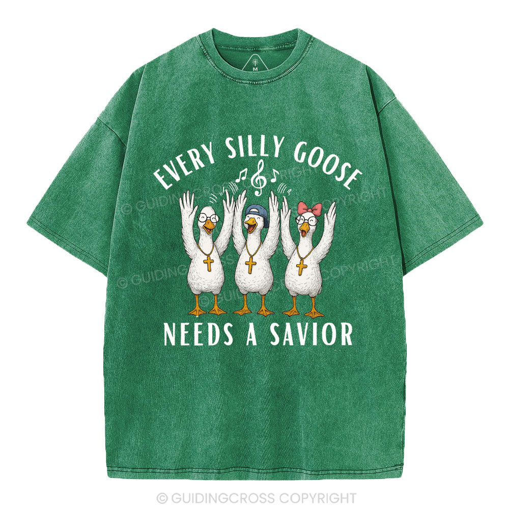 Every Silly Goose Needs A Savior Christian Washed T-Shirt