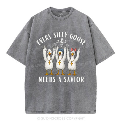Every Silly Goose Needs A Savior Christian Washed T-Shirt
