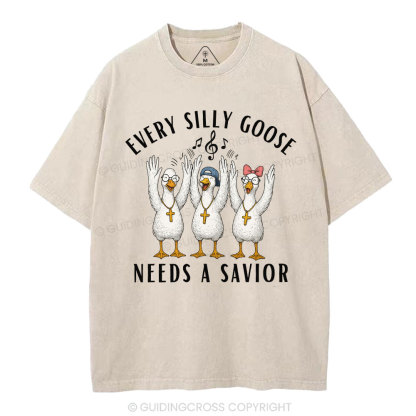 Every Silly Goose Needs A Savior Christian Washed T-Shirt