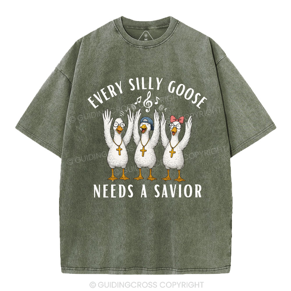 Every Silly Goose Needs A Savior Christian Washed T-Shirt