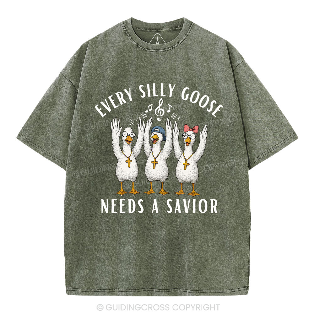 Every Silly Goose Needs A Savior Christian Washed T-Shirt
