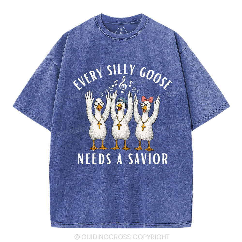 Every Silly Goose Needs A Savior Christian Washed T-Shirt