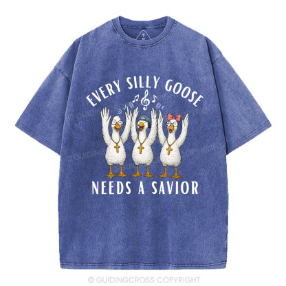 Every Silly Goose Needs A Savior Christian Washed T-Shirt