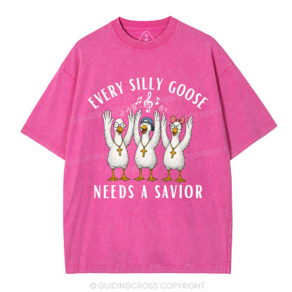 Every Silly Goose Needs A Savior Christian Washed T-Shirt