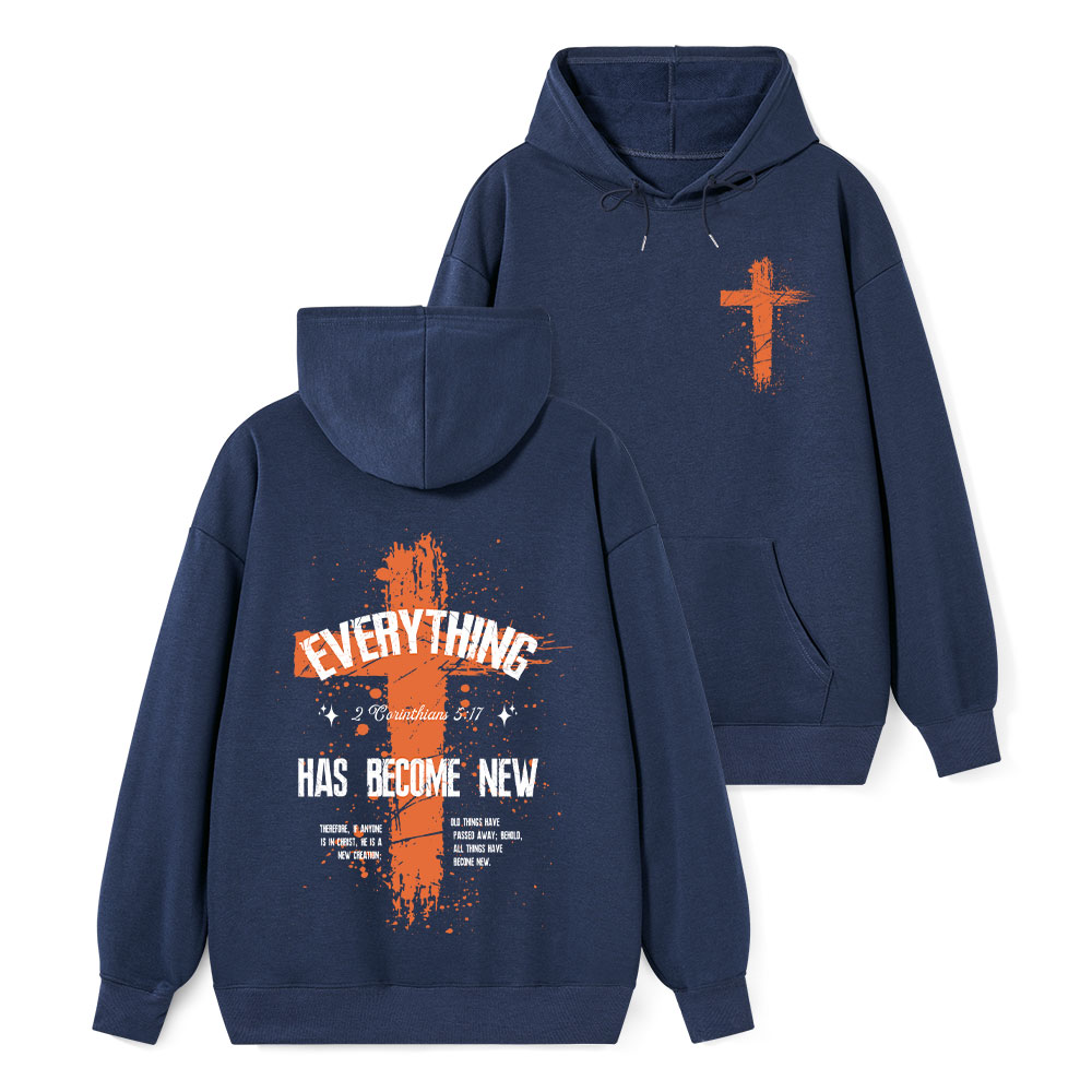 Everything Has Become New Classic Christian Hoodie