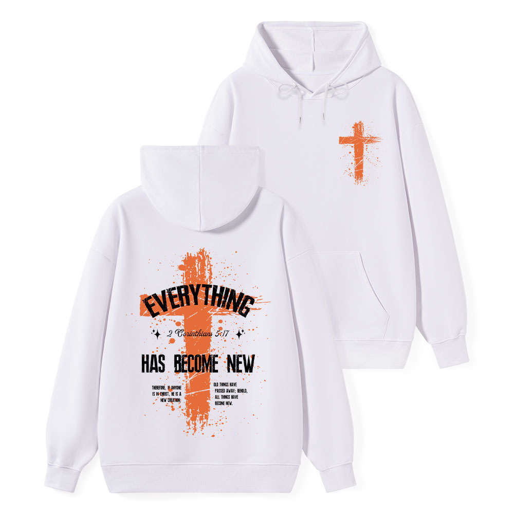 Everything Has Become New Classic Christian Hoodie