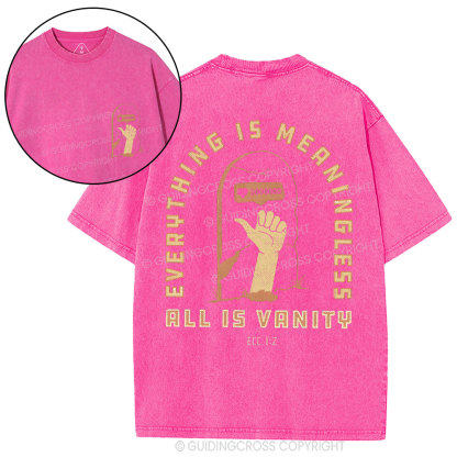 Everything Is Meaningless Christian Washed T-Shirt